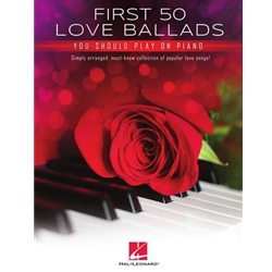 First 50 Love Ballads You Should Play on the Piano