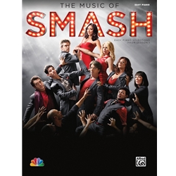 The Music of <i>Smash</i>: Easy Piano Selections from Season 1