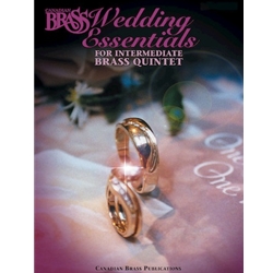 The Canadian Brass: Wedding Essentials for Intermediate Brass Quintet