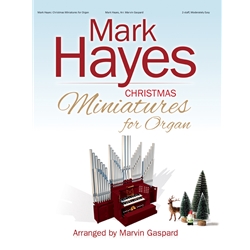 Mark Hayes Christmas Miniatures for Organ