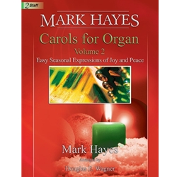 Mark Hayes: Carols for Organ<br>Volume 2