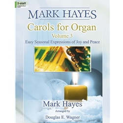 Mark Hayes: Carols for Organ<br>Volume 3