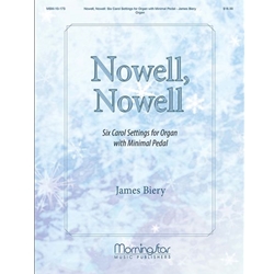 Nowell, Nowell: Six Carol Settings for Organ with Minimal Pedal