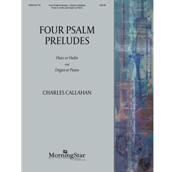 Four Psalm Preludes for Flute or Violin and Organ or Piano