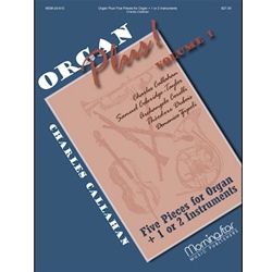 Organ Plus!: Five Pieces for Organ & 1 or 2 Instruments, Volume 1