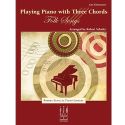 Playing Piano with Three Chords: Folk Songs
