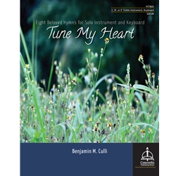 Tune My Heart: Eight Beloved Hymns for Solo Instrument and Keyboard