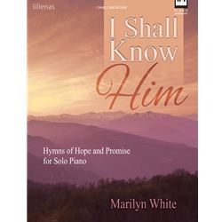 I Shall Know Him