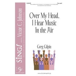 Over My Head, I Hear Music in the Air