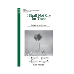 I Shall Not Cry For Thee