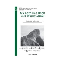 My Lord Is a Rock in a Weary Land!