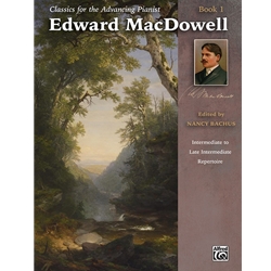 Classics for the Advancing Pianist: Edward MacDowell